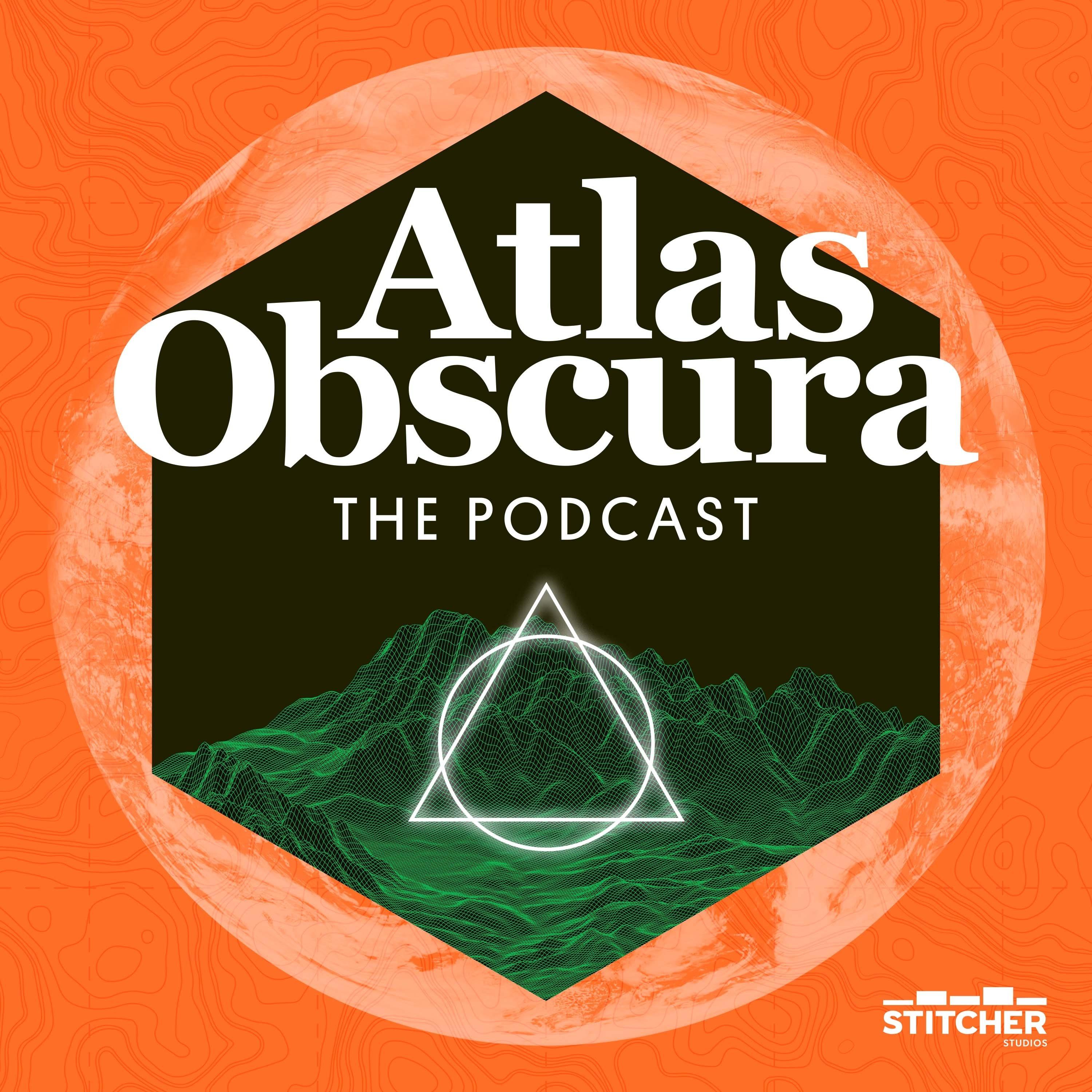Show poster of The Atlas Obscura Podcast