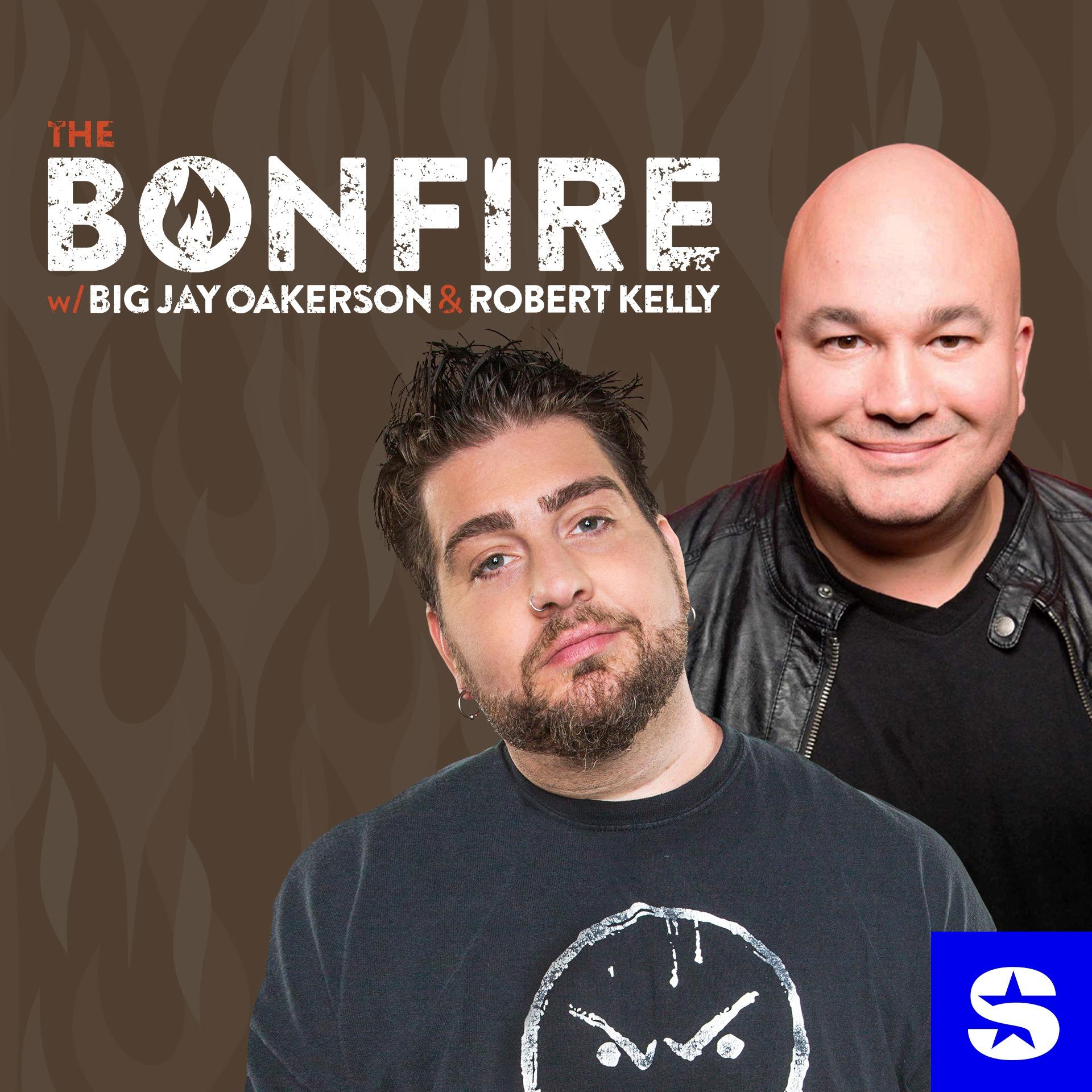 Show poster of The Bonfire with Big Jay Oakerson and Robert Kelly