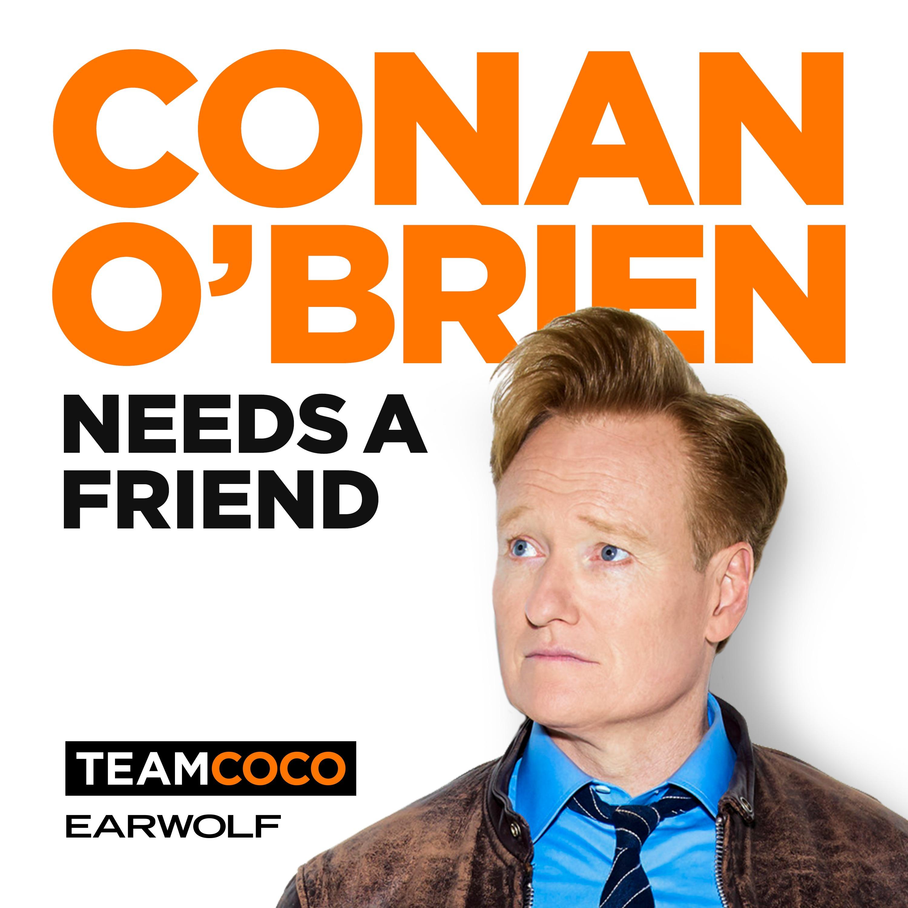 Show poster of Conan O’Brien Needs A Friend