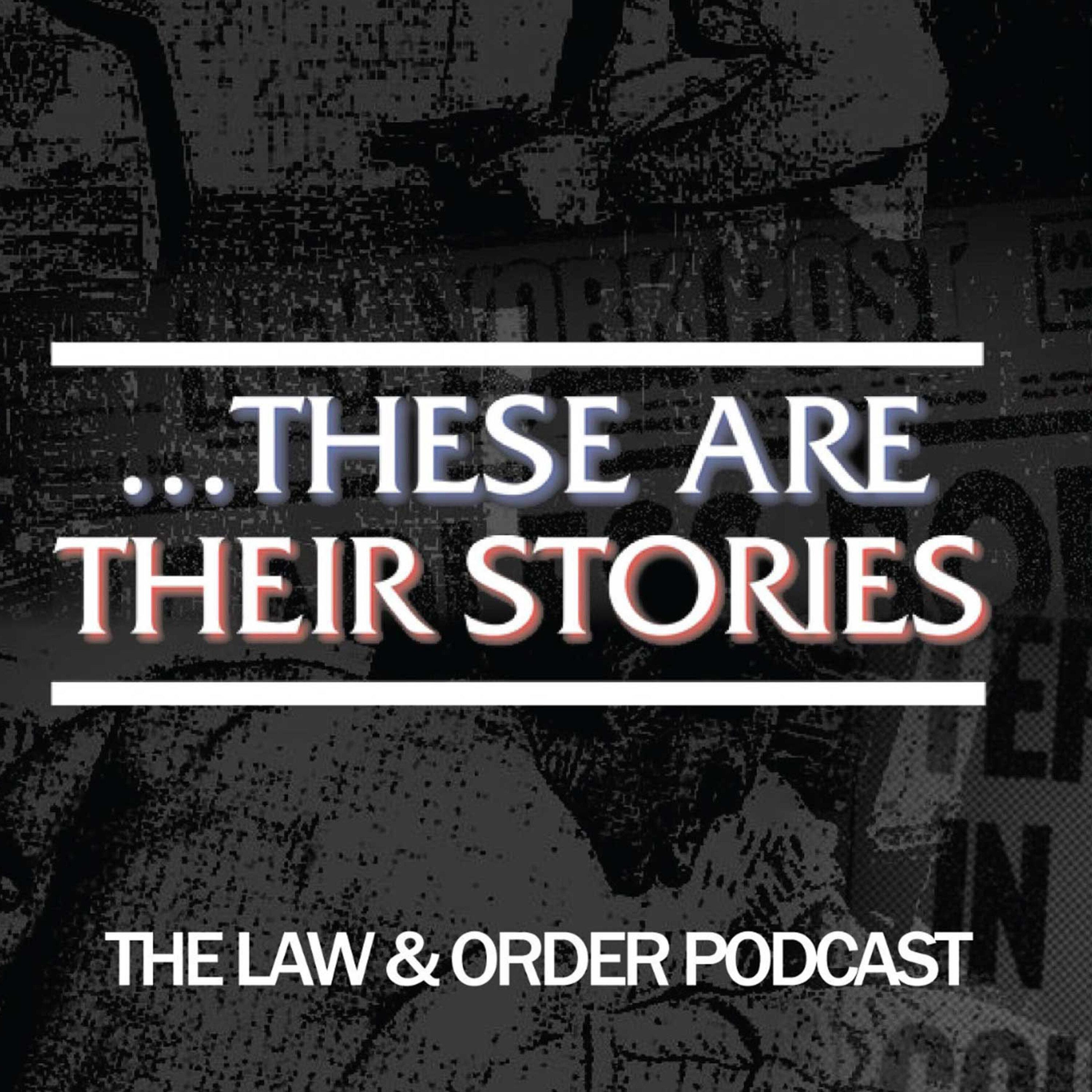 Show poster of ...These Are Their Stories: The Law & Order Podcast