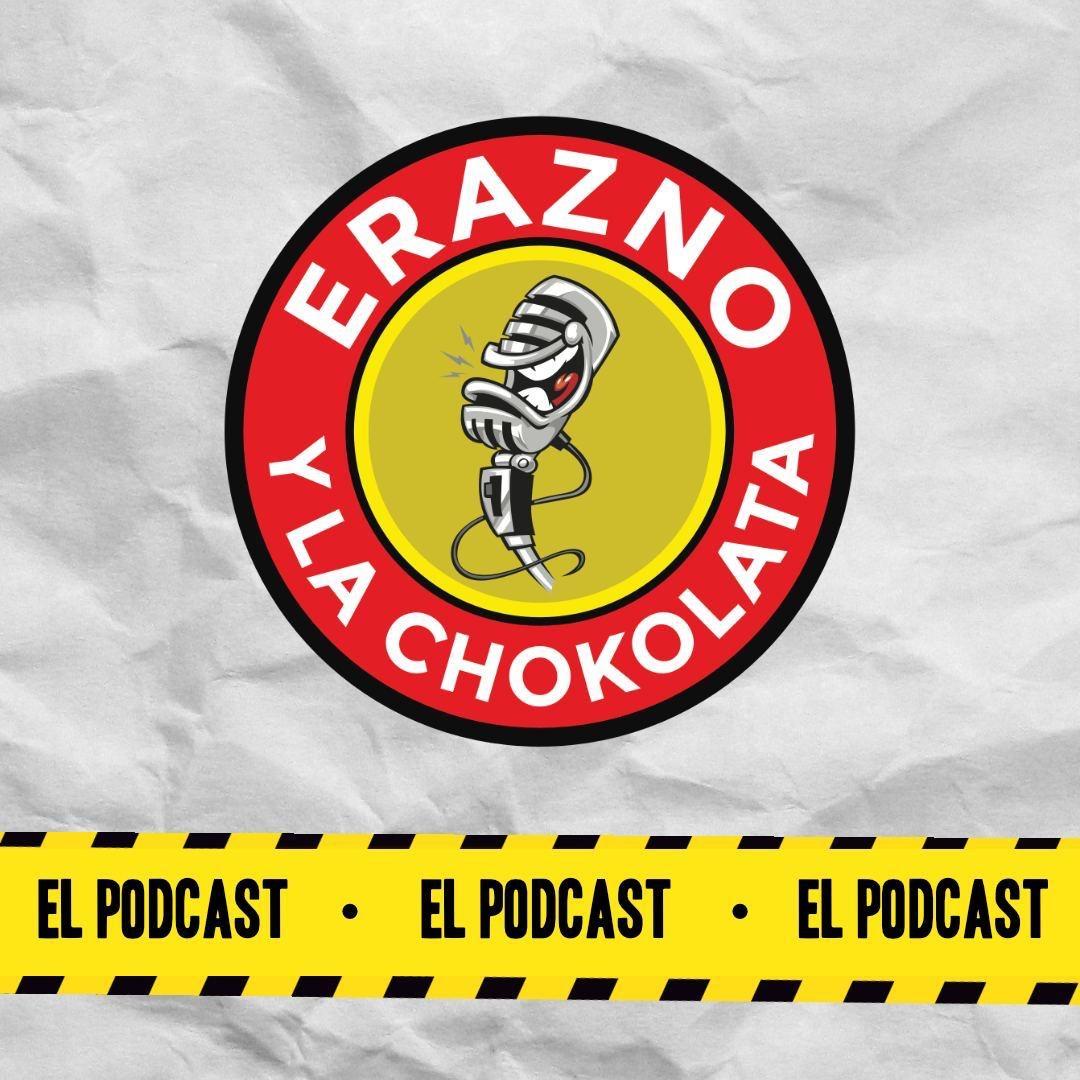 Show poster of Erazno y La Chokolata El Podcast