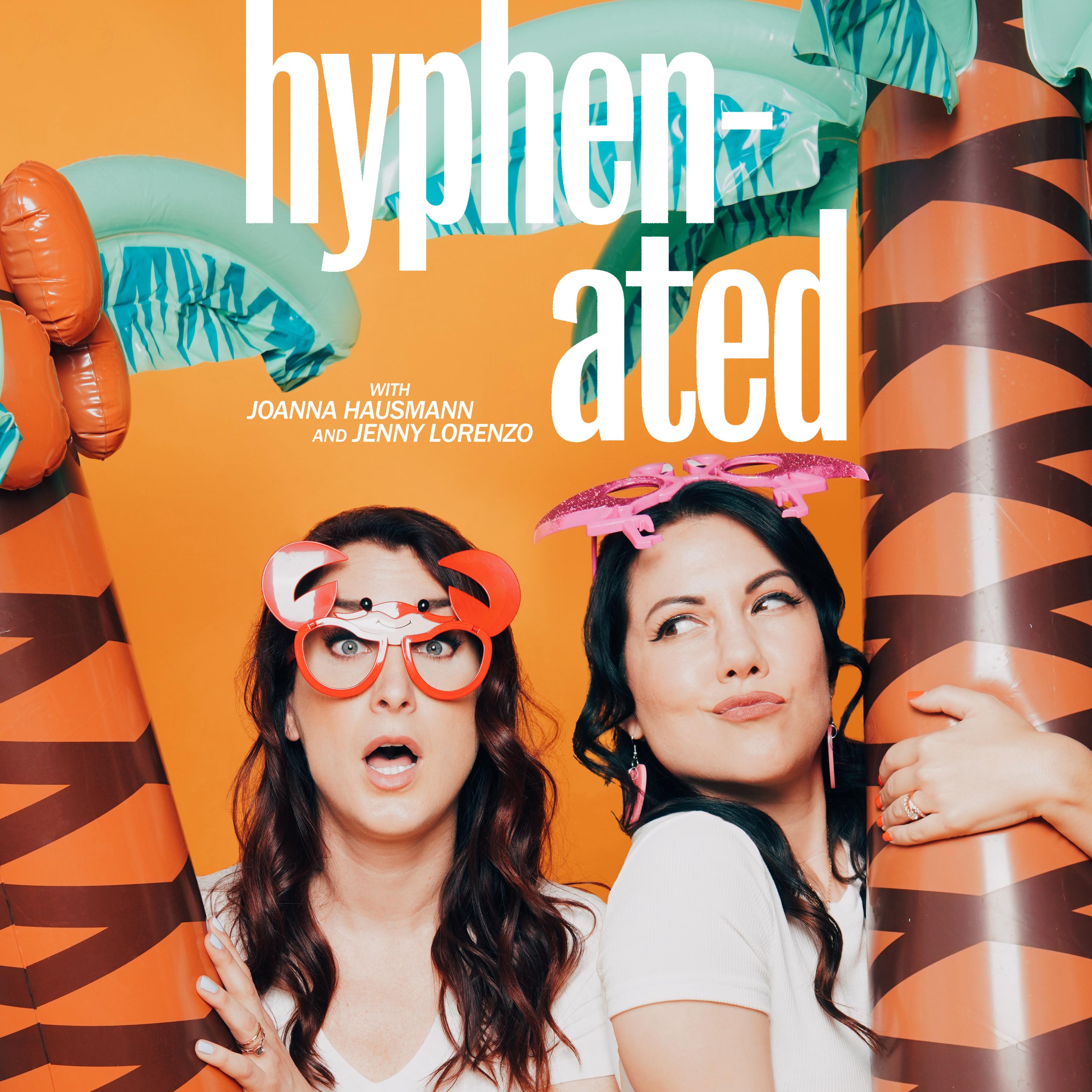 Show poster of Hyphenated with Joanna Hausmann and Jenny Lorenzo